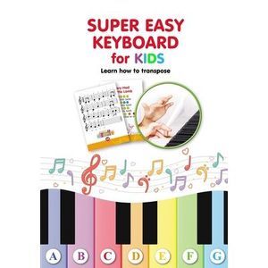 Super Easy Keyboard for Kids. Learn How to Transpose: Learn to Play 22 Simple So